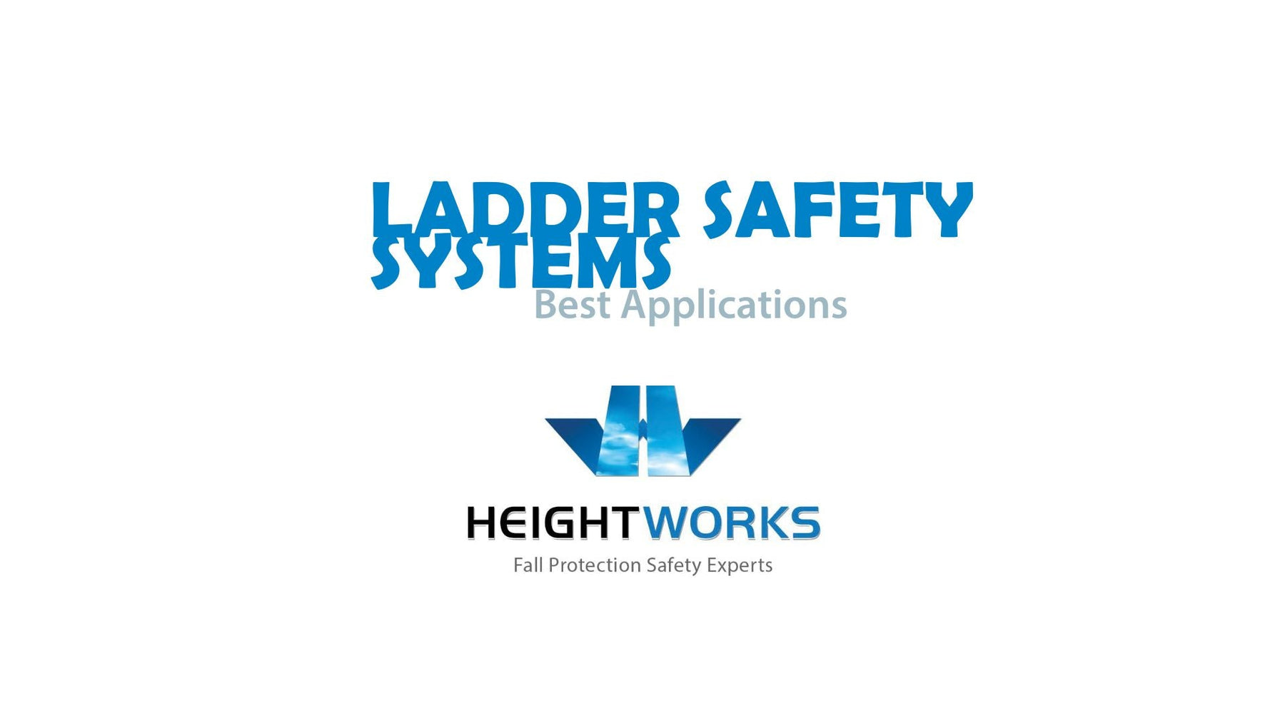 Ladder Safety Systems and Best Applications