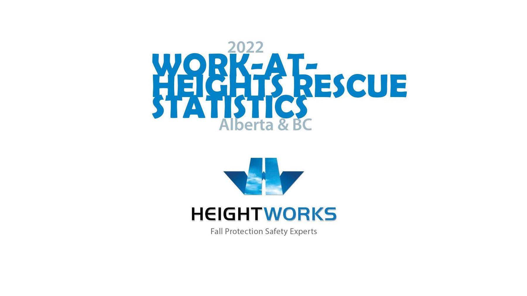 2022 Work-at-Heights Rescue Statistics for Alberta and B.C. promoting fall prevention guidelines