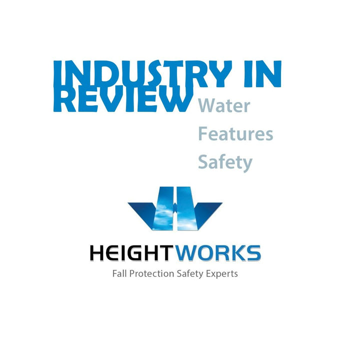 Industry In Review:  Fall Protection Systems for Water Features Safety