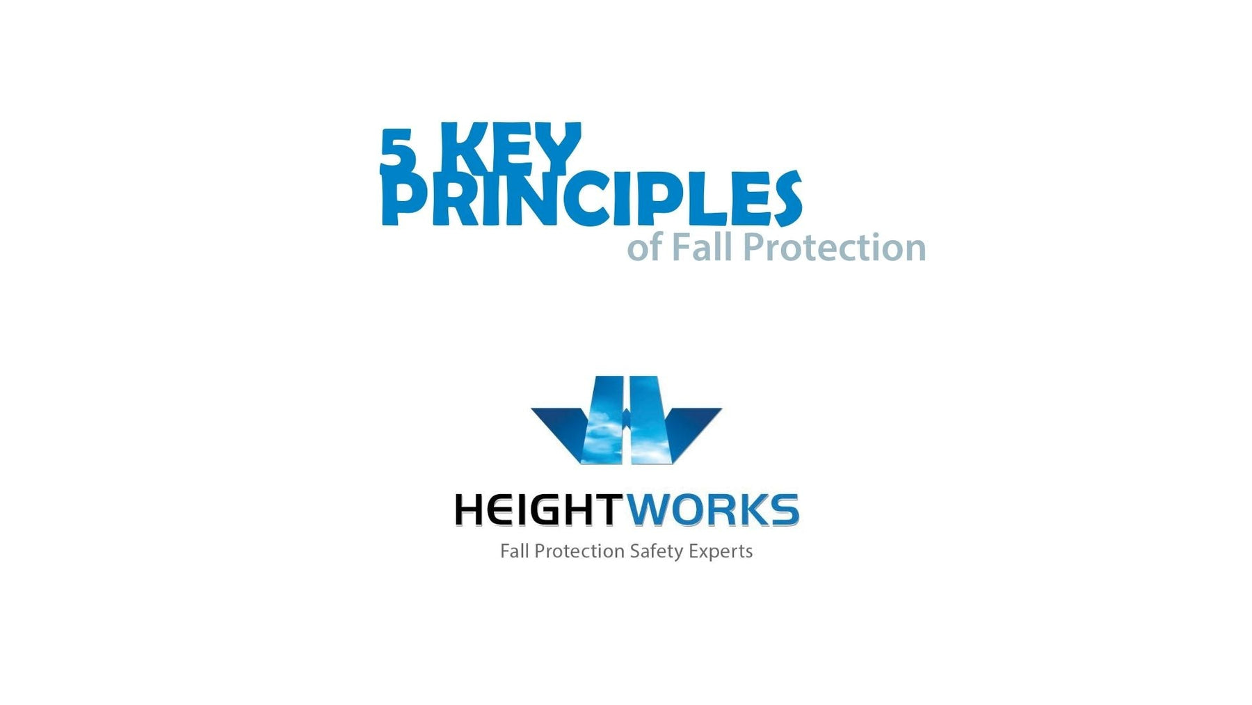 How To Practice The 5 Key Principals Of Fall Protection