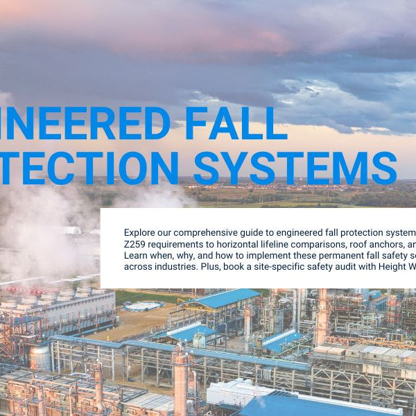 Engineer Confidence, Not Just Compliance with Height Works Fall Protection Systems